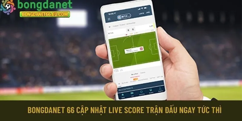 Bongdanet 66 cập nhật live score