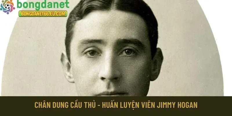 huấn luyện viên  Jimmy Hogan
