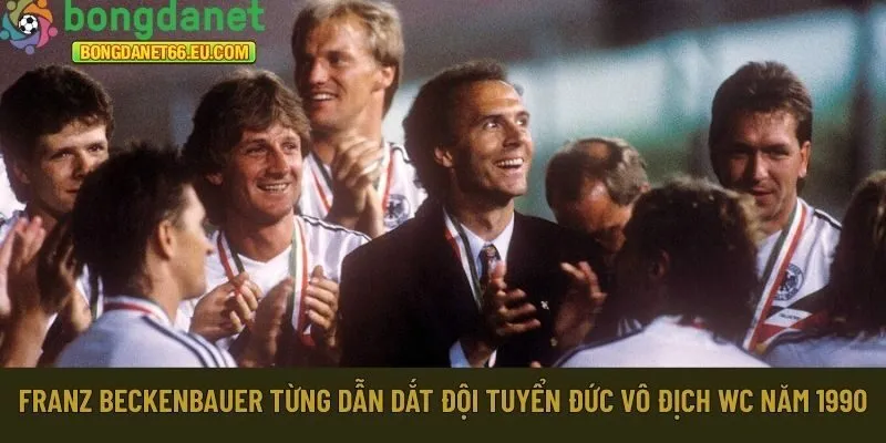 Beckenbaue dẫn dắt đội tuyển Đức