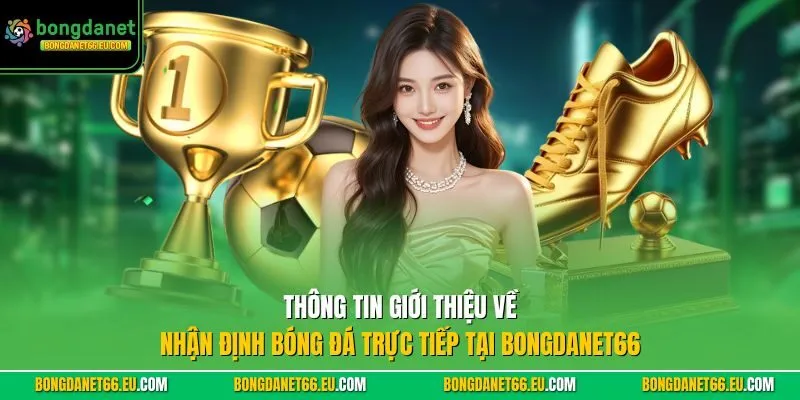 Thông tin giới thiệu về Nhận Định Bóng Đá trực tiếp tại bongdanet Thông tin giới thiệu về Nhận Định Bóng Đá trực tiếp tại bongdanet